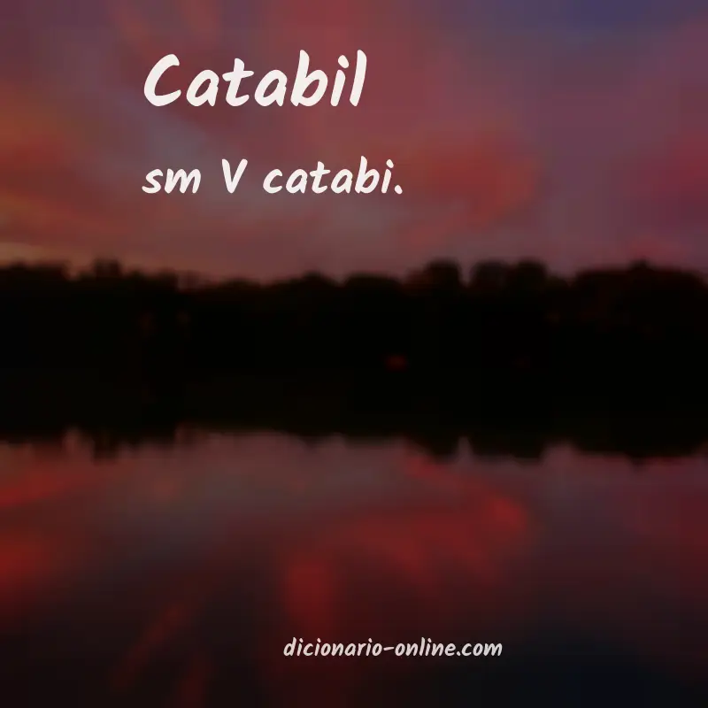 Significado de catabil