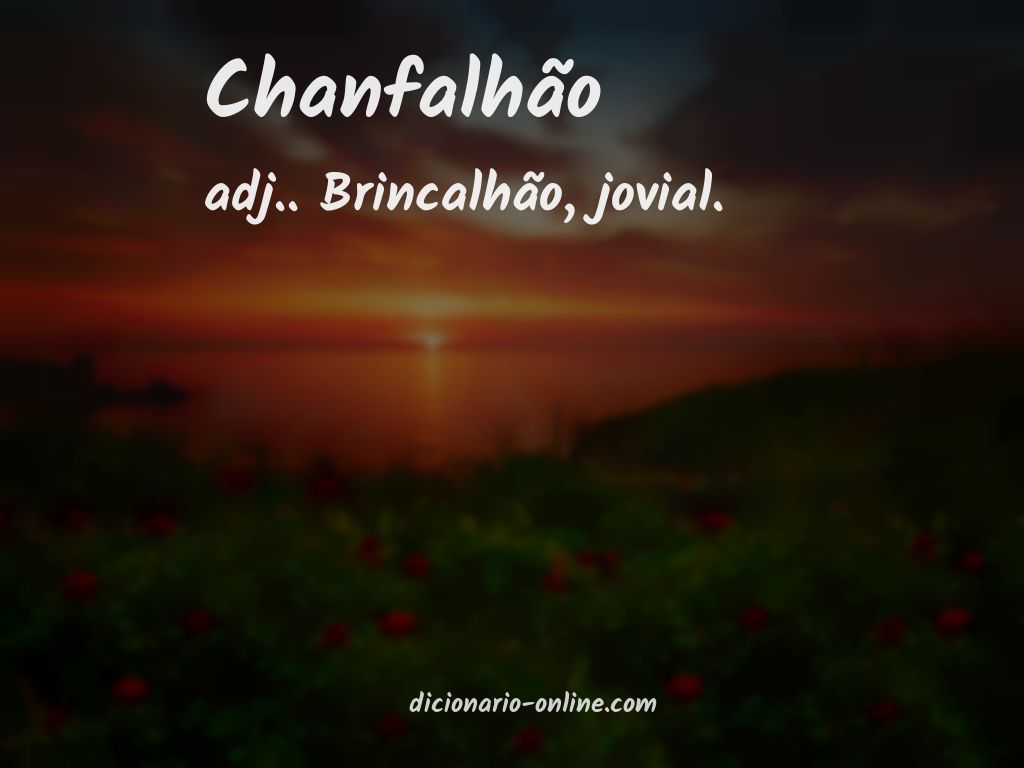 Significado de chanfalhão