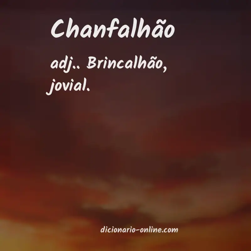 Significado de chanfalhão