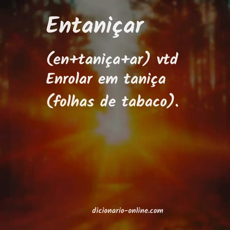 Significado de entaniçar