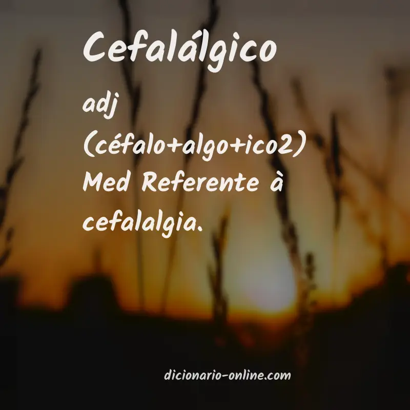 Significado de cefalálgico