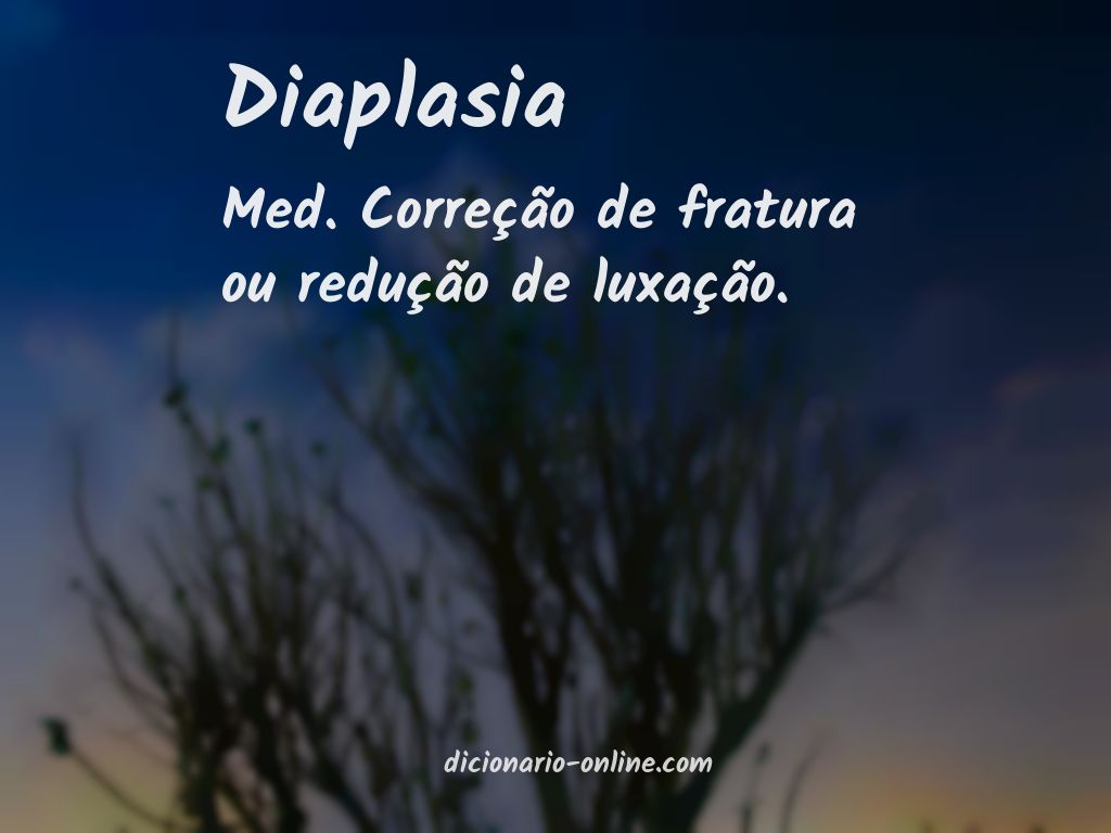 Significado de diaplasia