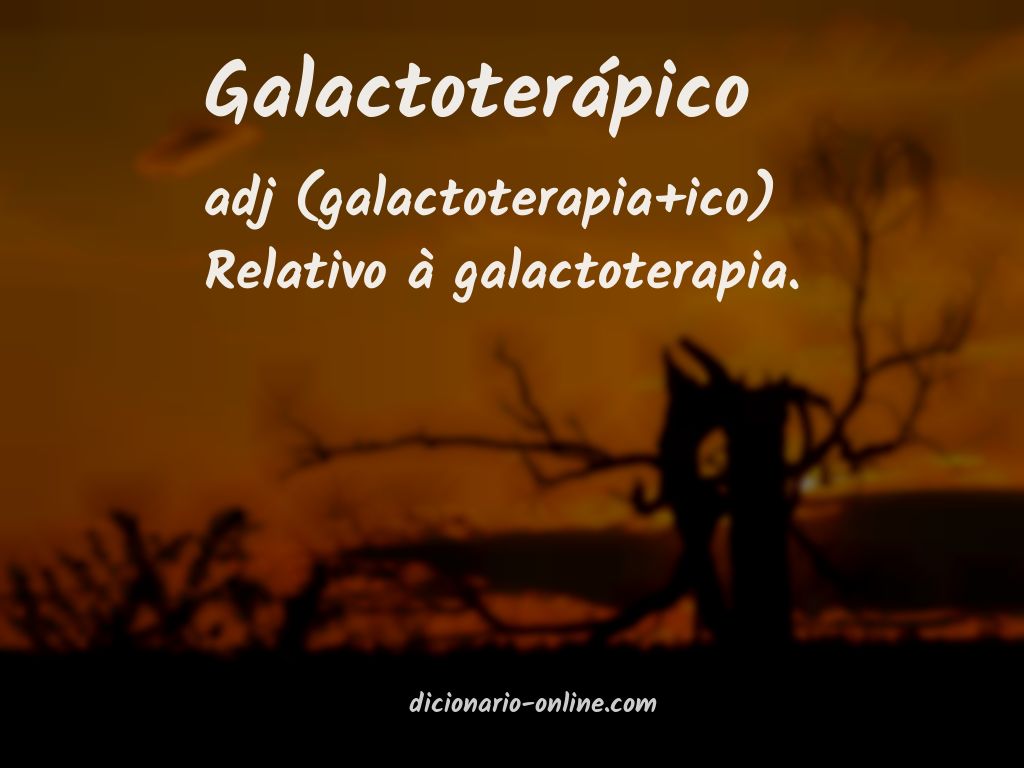 Significado de galactoterápico