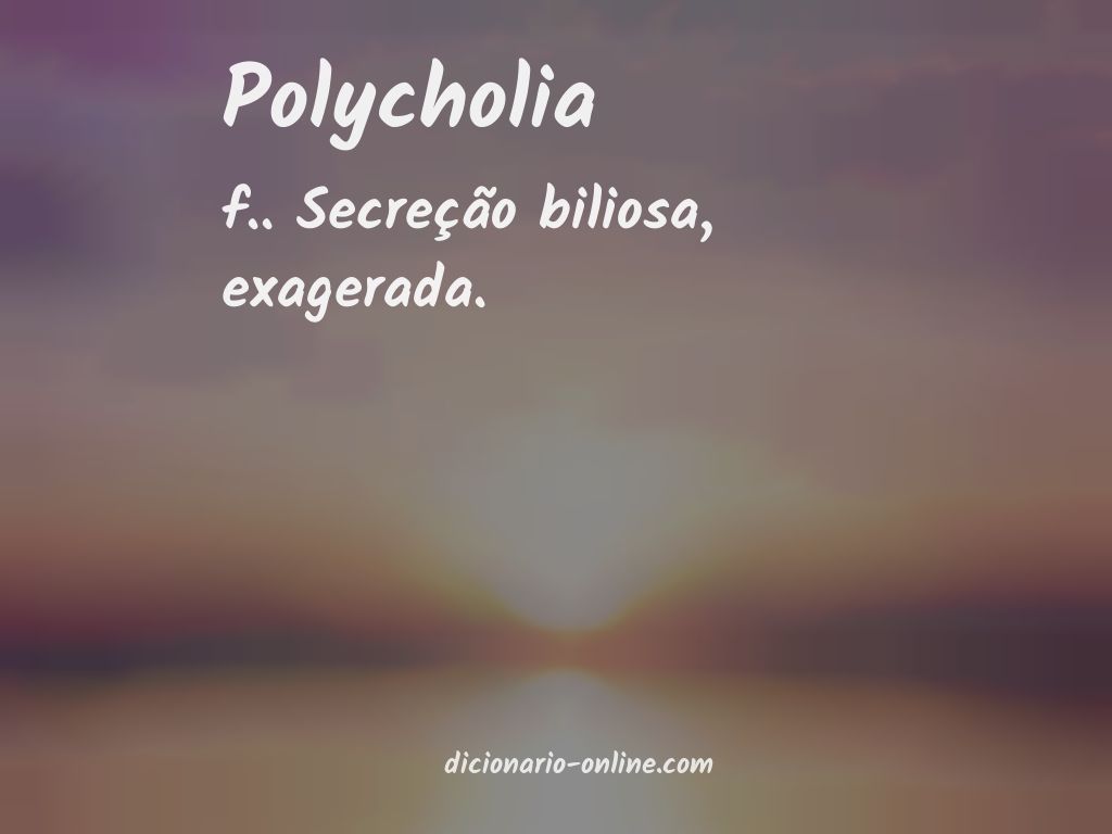 Significado de polycholia