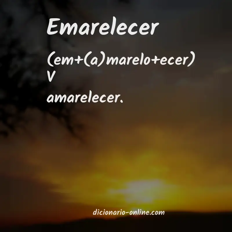 Significado de emarelecer