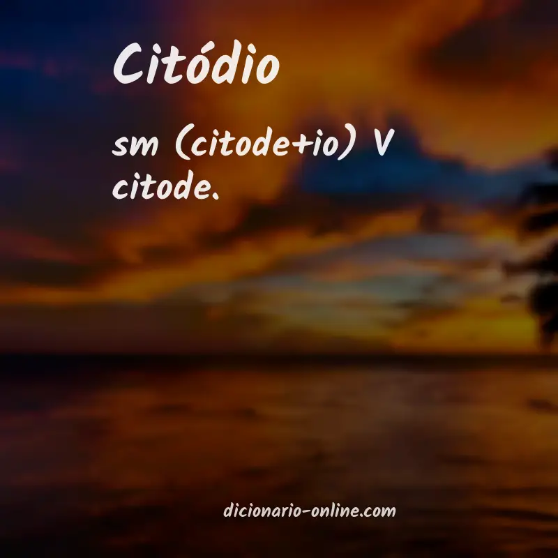 Significado de citódio