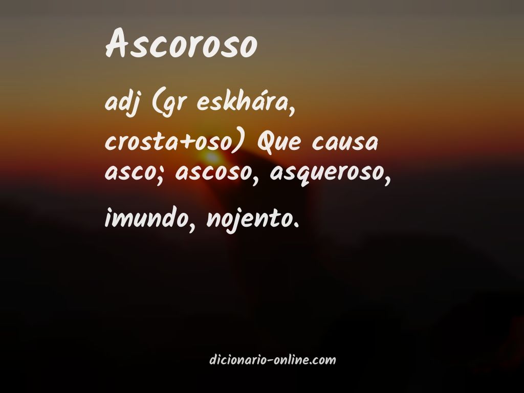 Significado de ascoroso