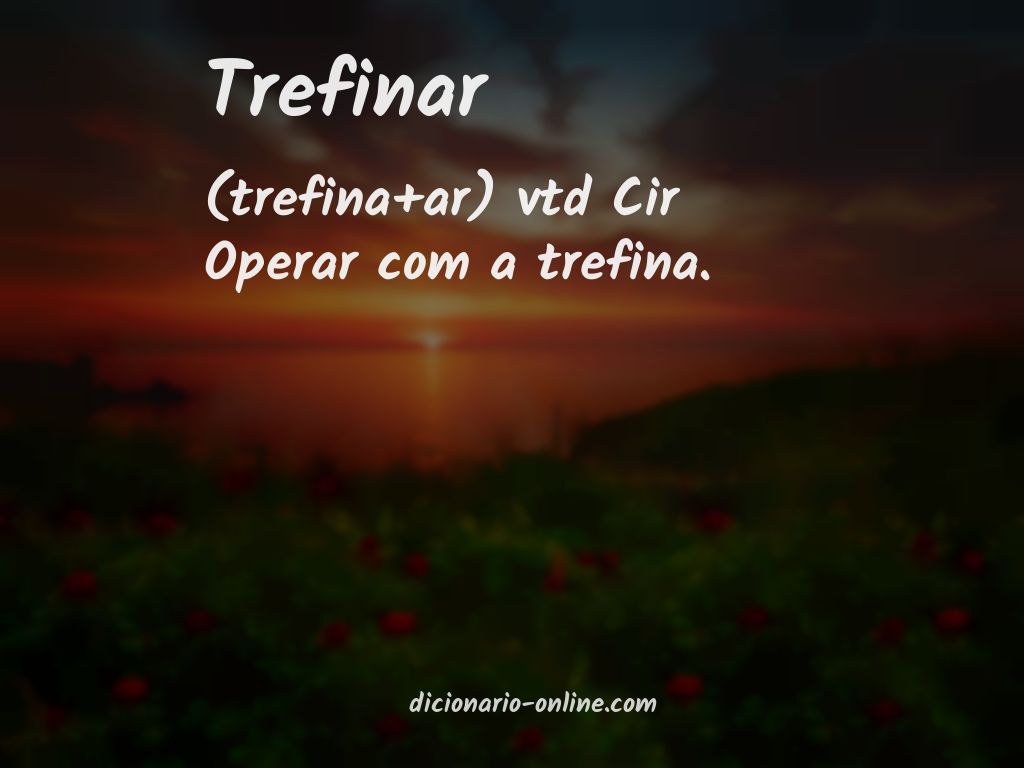 Significado de trefinar