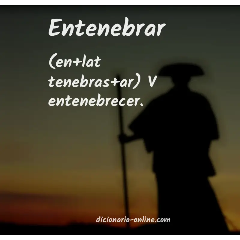 Significado de entenebrar
