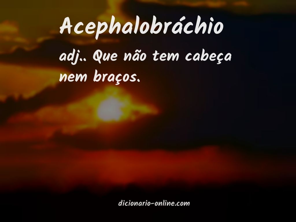 Significado de acephalobráchio