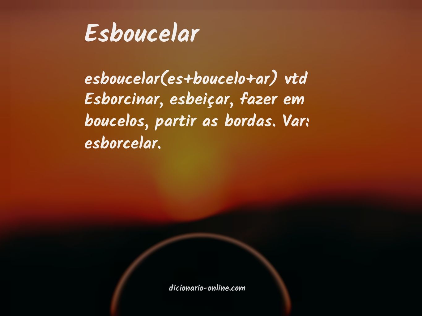 Significado de esboucelar