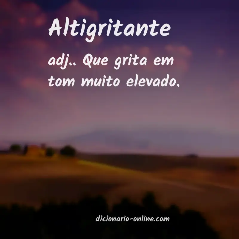Significado de altigritante