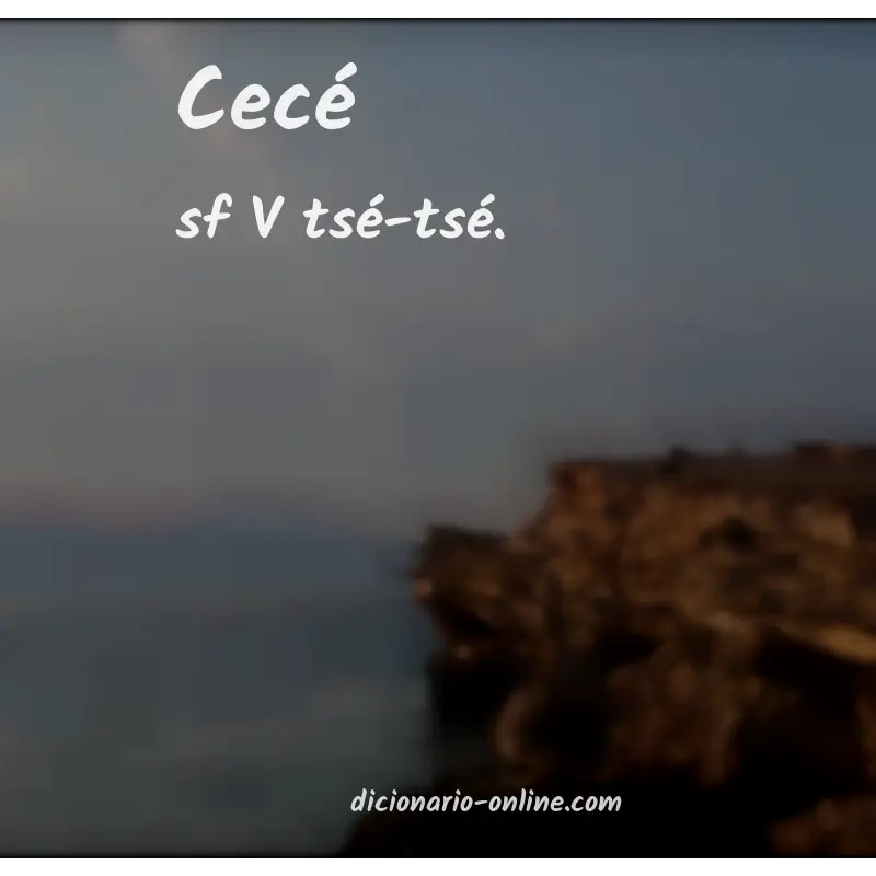 Significado de cecé
