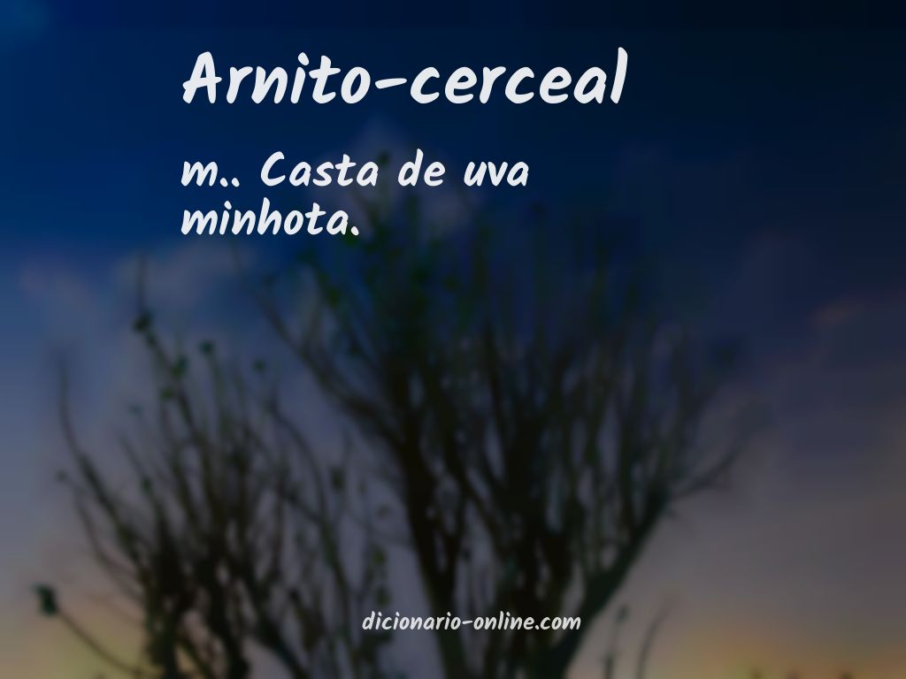 Significado de arnito-cerceal