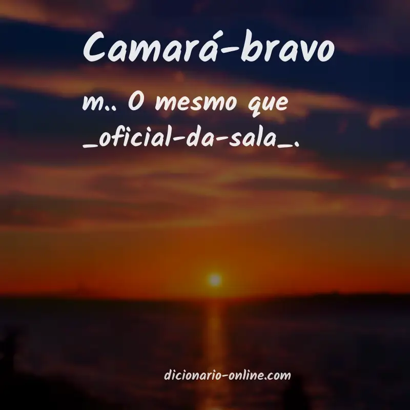 Significado de camará-bravo