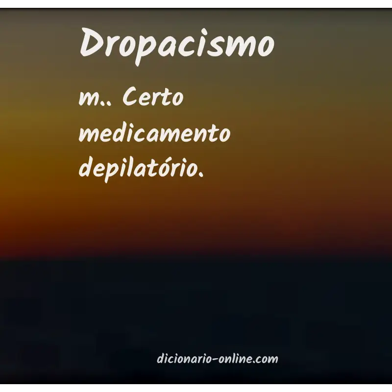 Significado de dropacismo