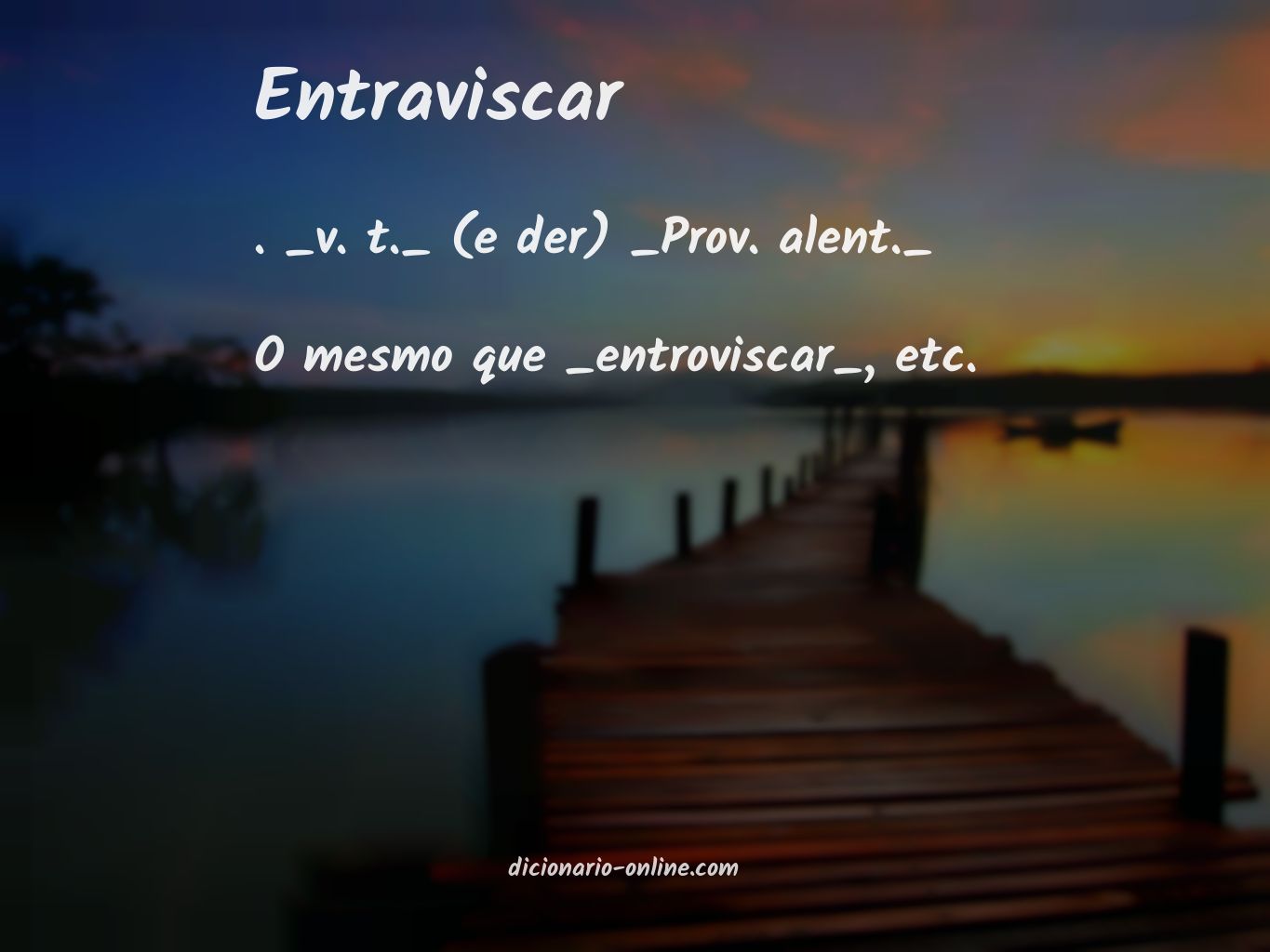 Significado de entraviscar