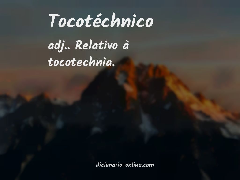 Significado de tocotéchnico