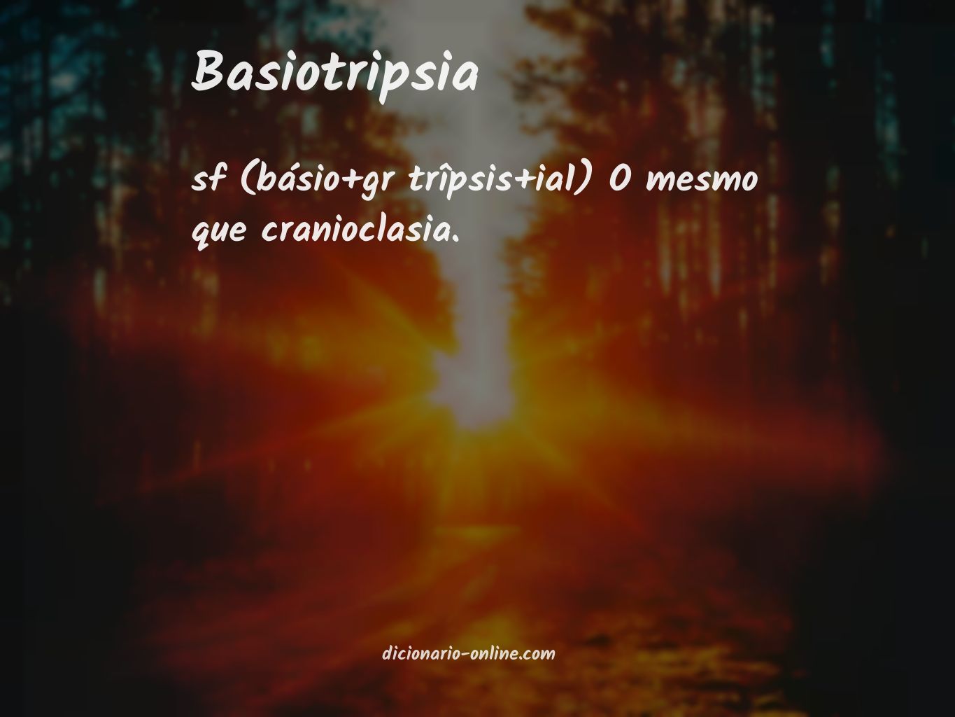 Significado de basiotripsia
