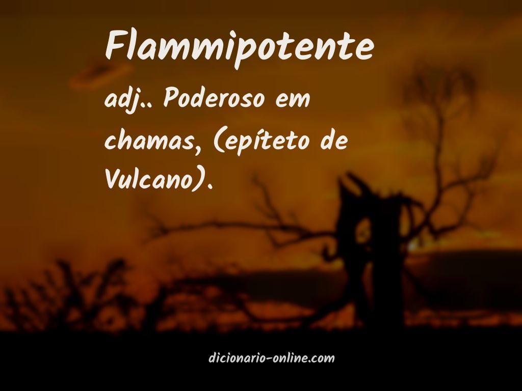 Significado de flammipotente