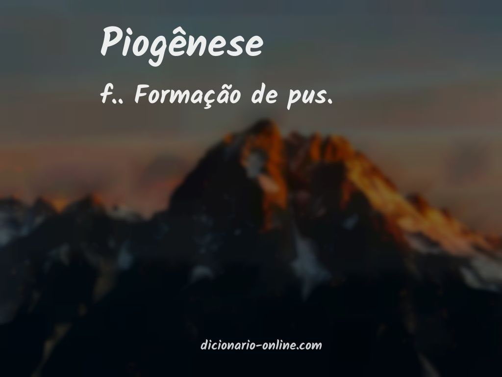 Significado de piogênese