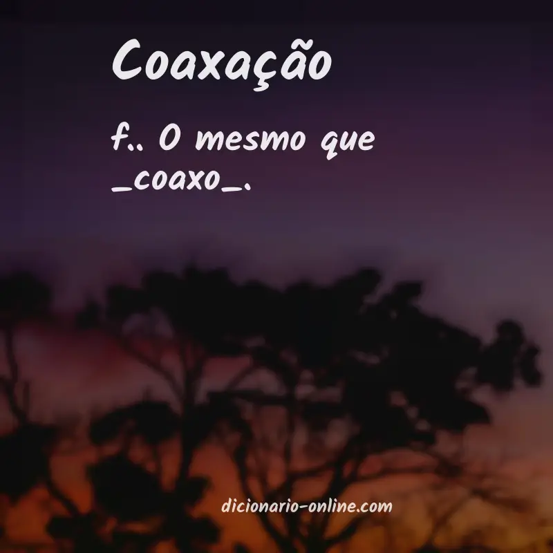 Significado de coaxação