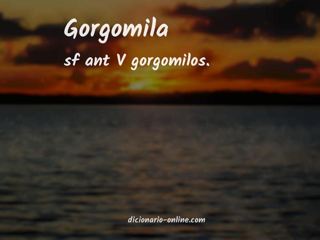 Significado de gorgomila