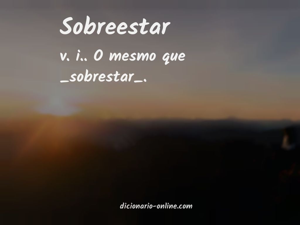 Significado de sobreestar