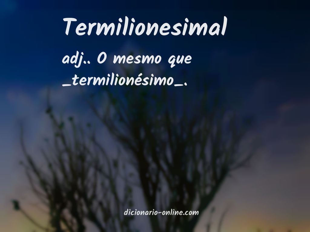 Significado de termilionesimal