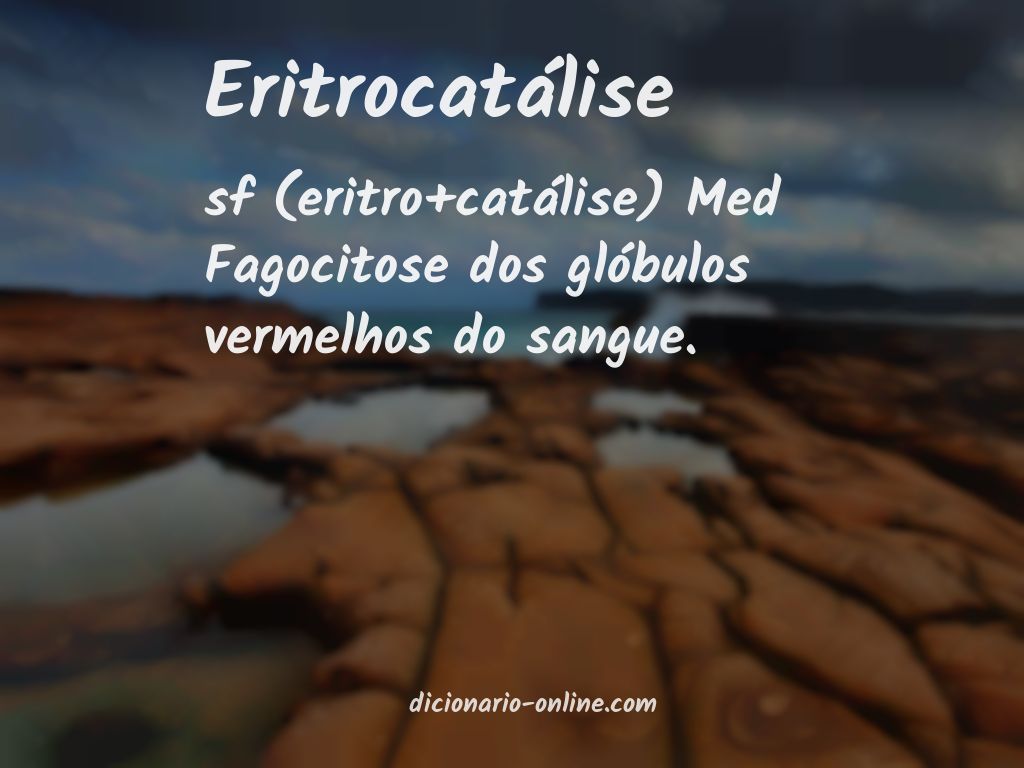 Significado de eritrocatálise