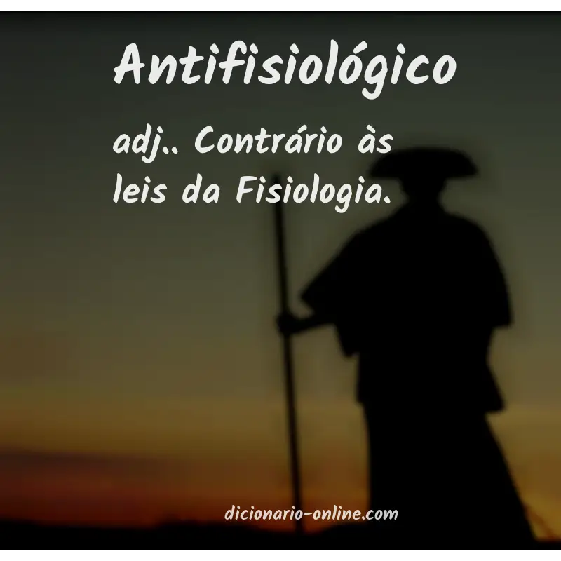 Significado de antifisiológico