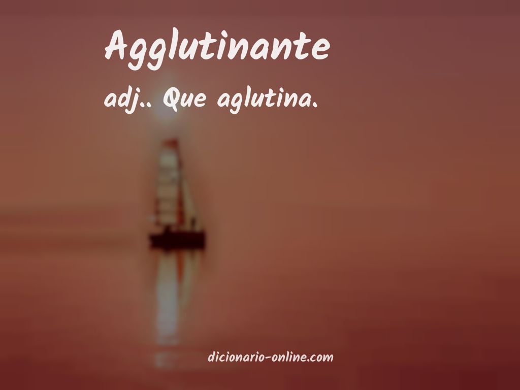 Significado de agglutinante