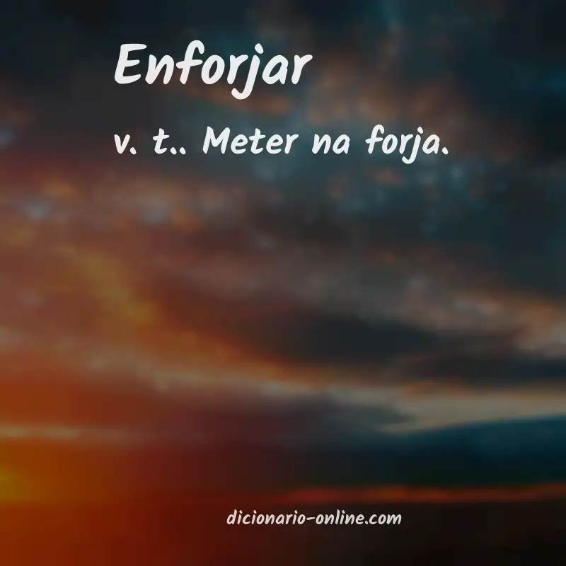 Significado de enforjar