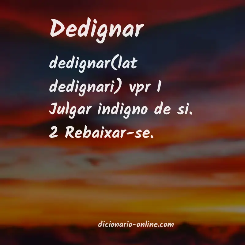 Significado de dedignar