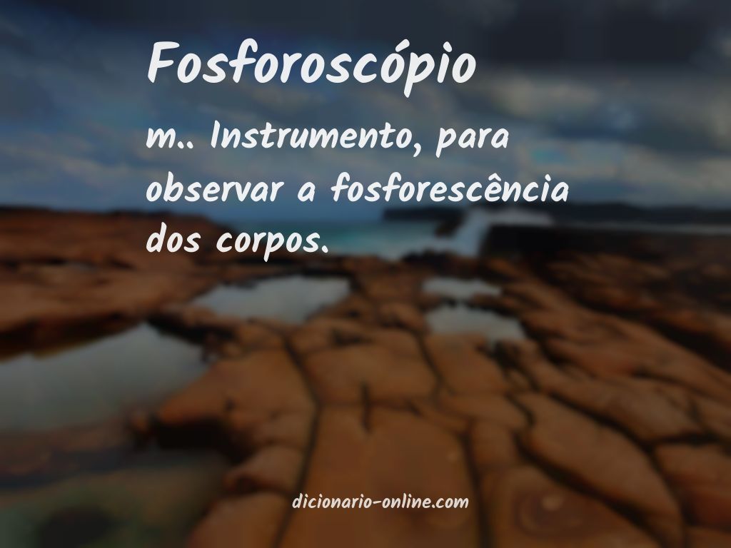 Significado de fosforoscópio