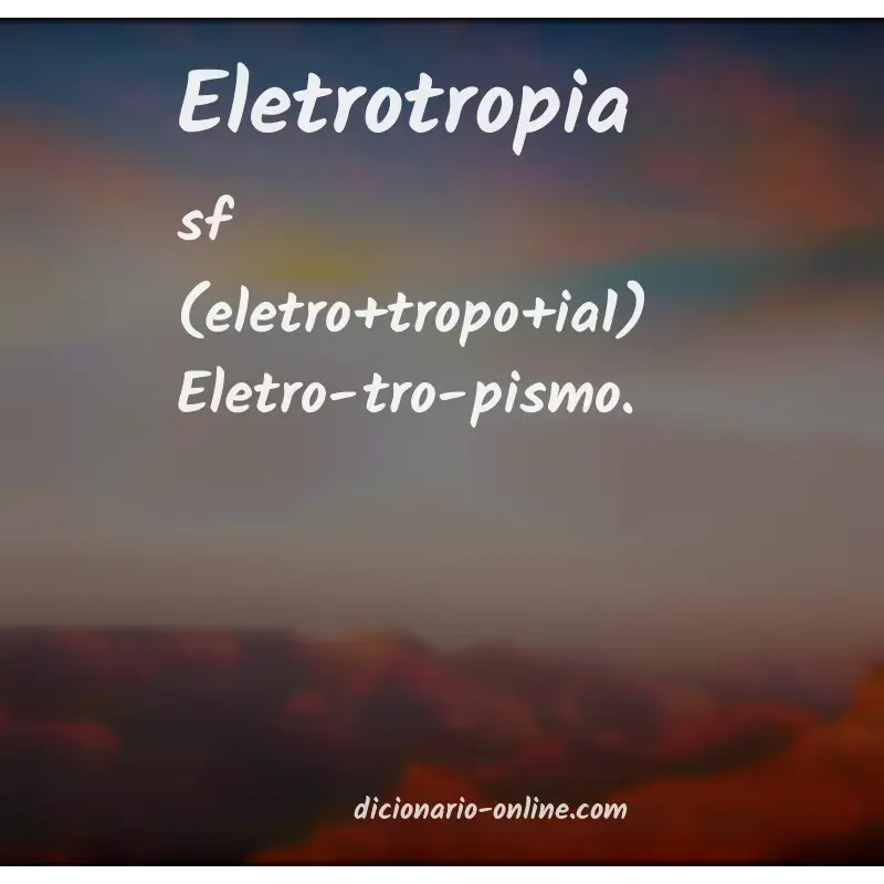 Significado de eletrotropia