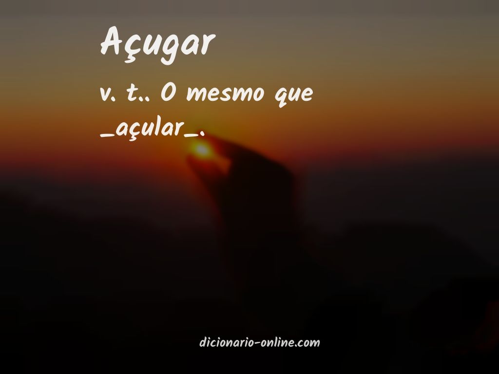 Significado de açugar