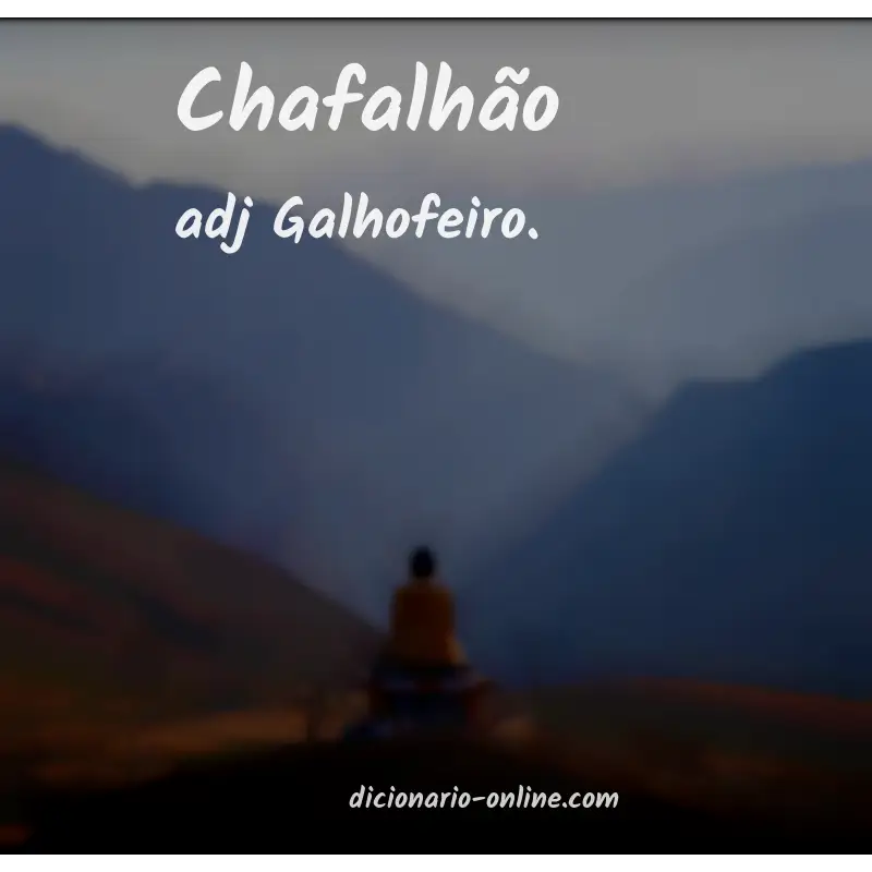 Significado de chafalhão