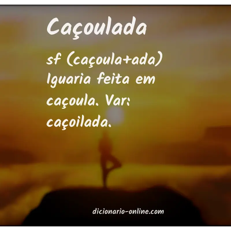 Significado de caçoulada