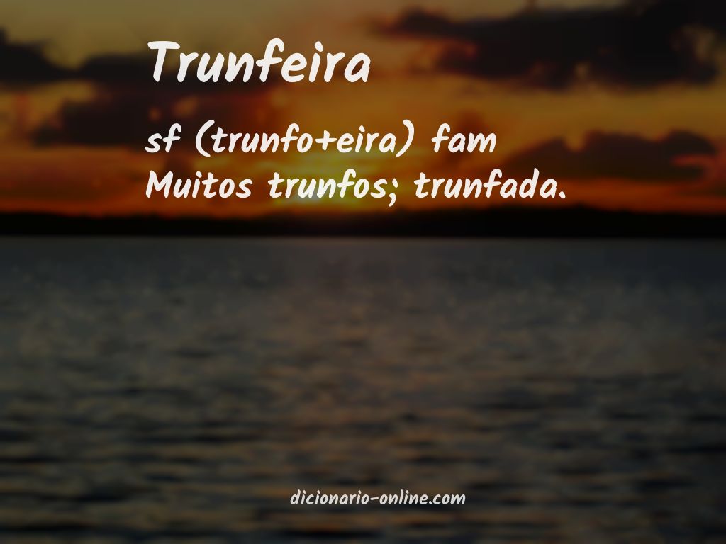 Significado de trunfeira