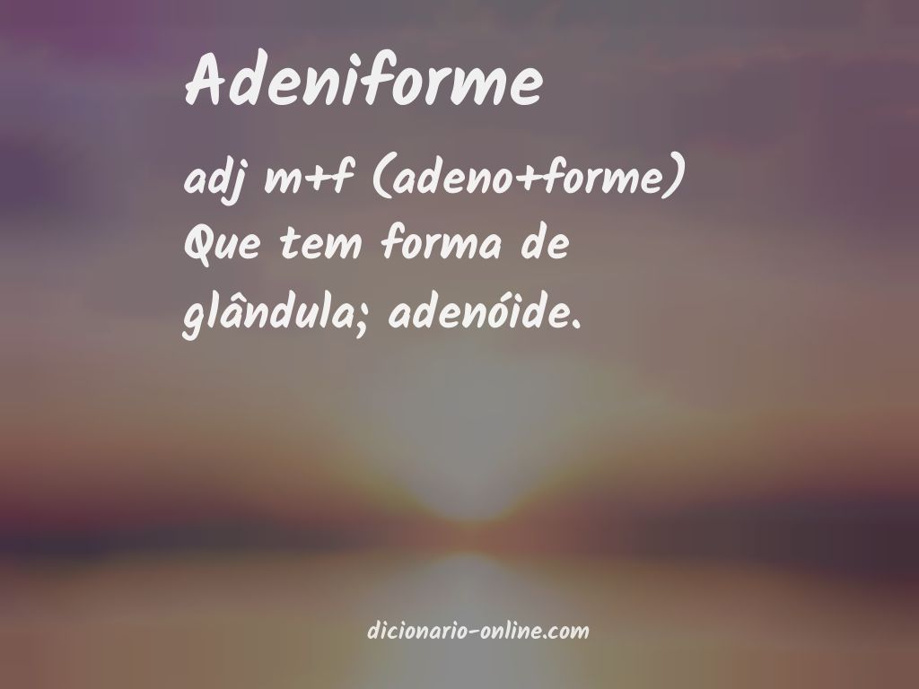 Significado de adeniforme