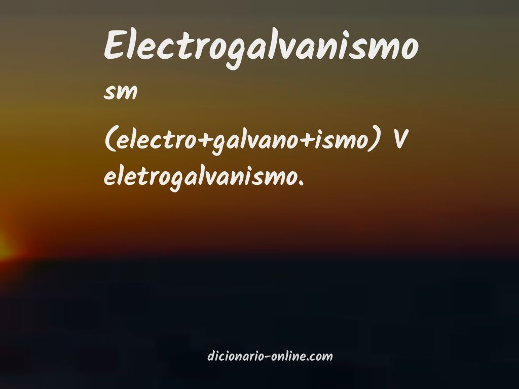 Significado de electrogalvanismo