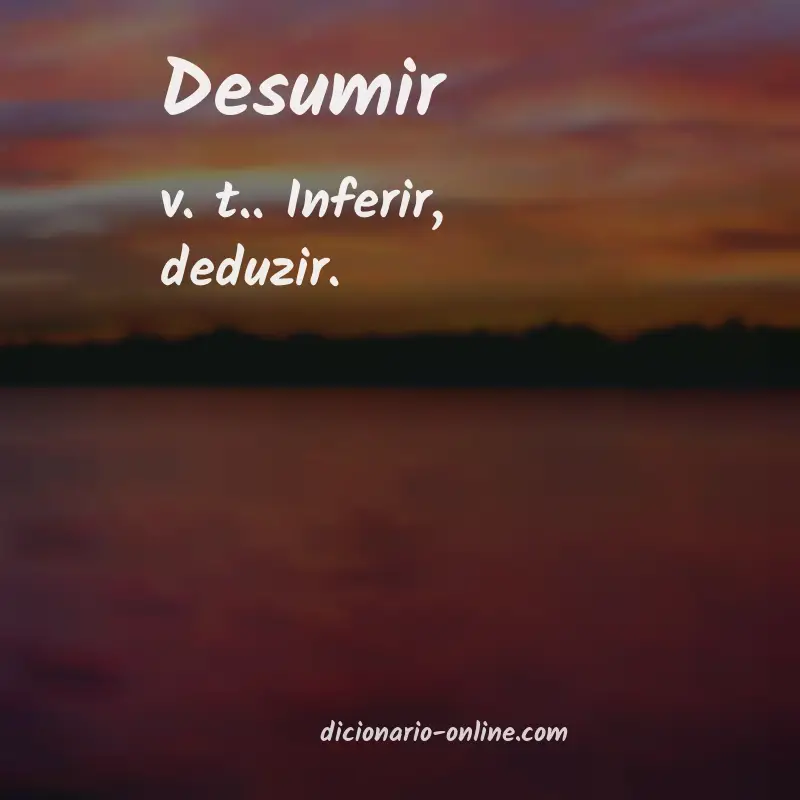 Significado de desumir