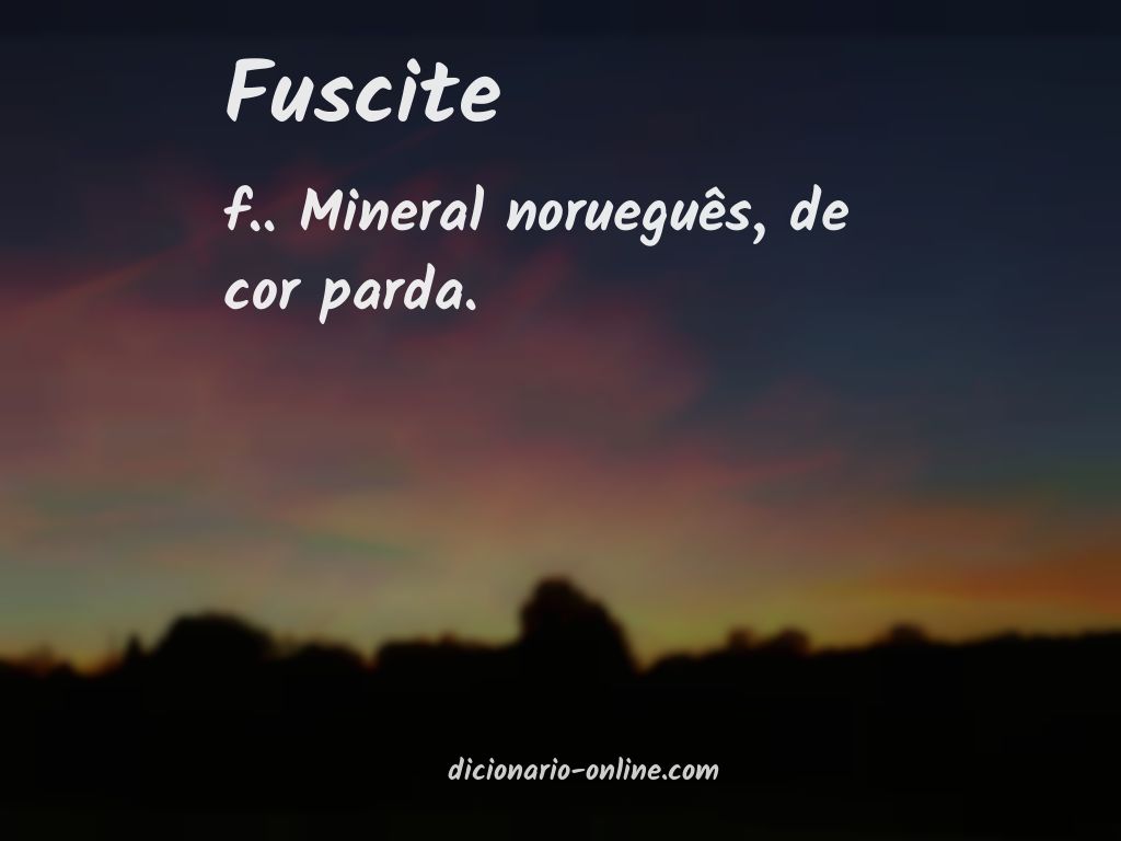 Significado de fuscite