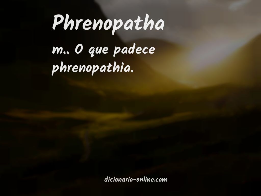 Significado de phrenopatha