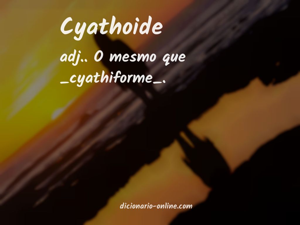 Significado de cyathoide