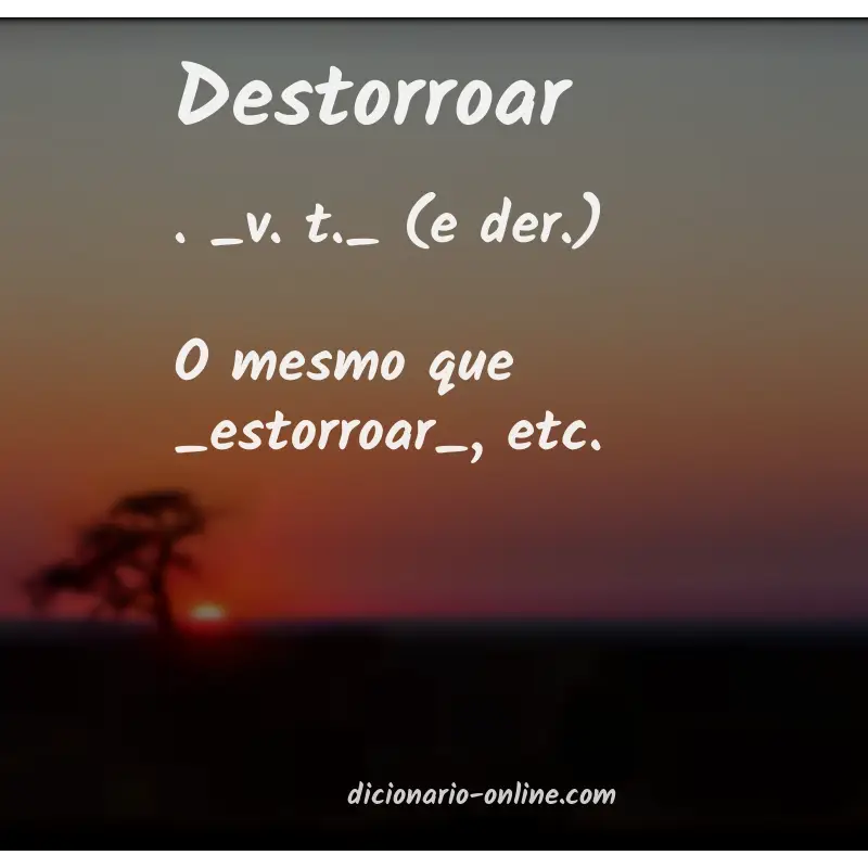 Significado de destorroar