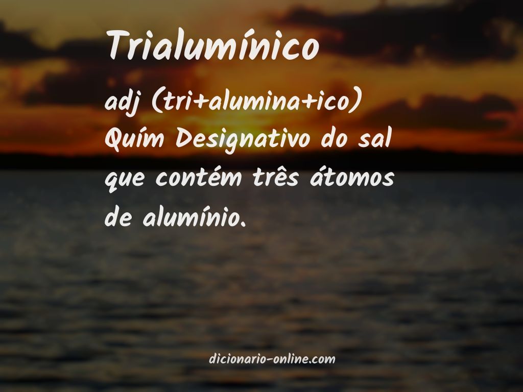 Significado de trialumínico