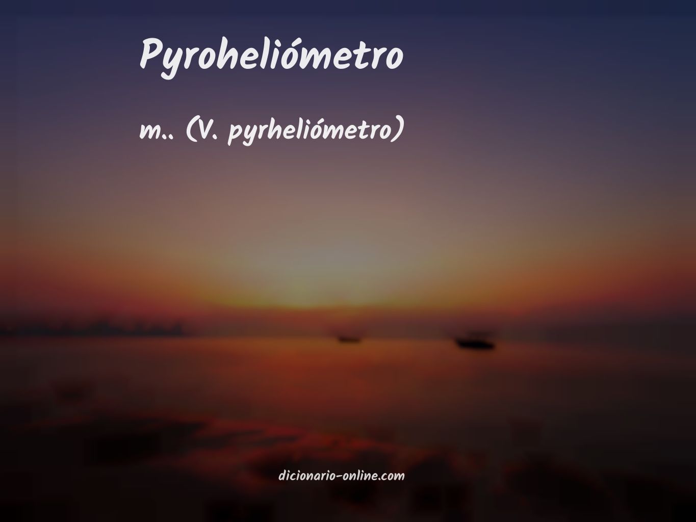 Significado de pyroheliómetro