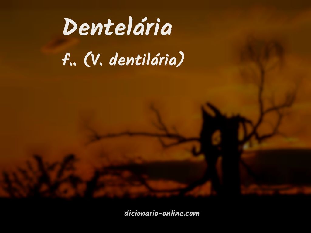 Significado de dentelária